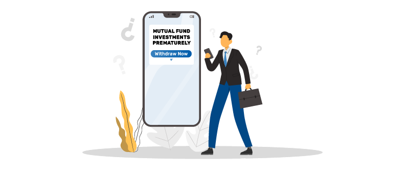 Are-the-penalties-if-I-choose-to-withdraw-my-mutual-fund-investments-prematurely.png